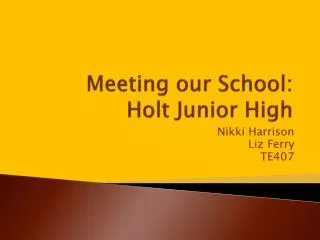Meeting our School: Holt Junior High