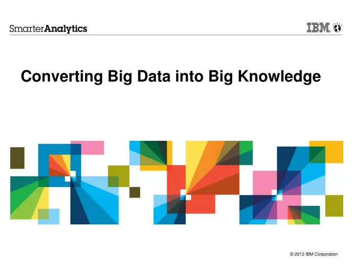 converting big data into big knowledge