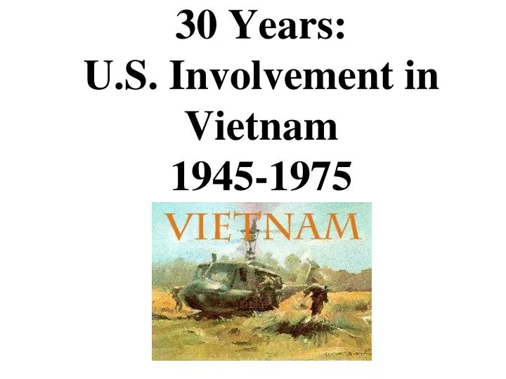 30 years u s involvement in vietnam 1945 1975