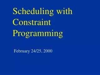 Scheduling with Constraint Programming