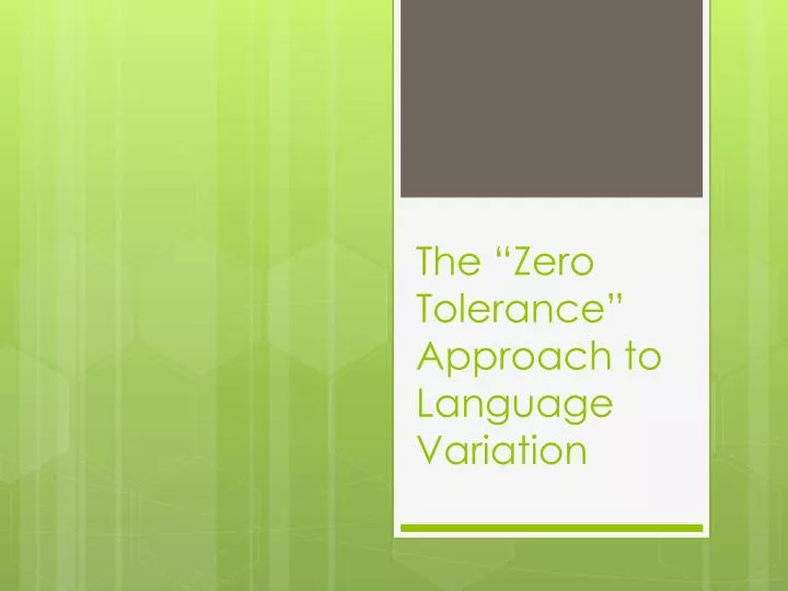 the zero t olerance approach to language variation