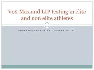 Vo2 Max and LIP testing in elite and non elite athletes