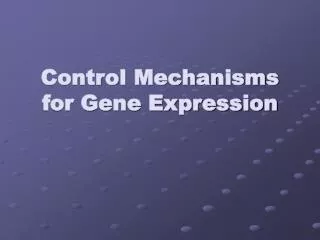 Control Mechanisms for Gene Expression