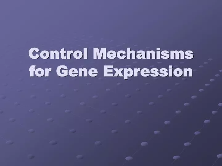 control mechanisms for gene expression