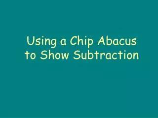 Using a Chip Abacus to Show Subtraction