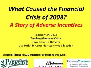 What Caused the Financial Crisis of 2008? A Story of Adverse Incentives