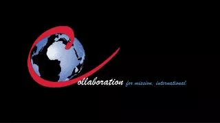 o llaboration for mission, international