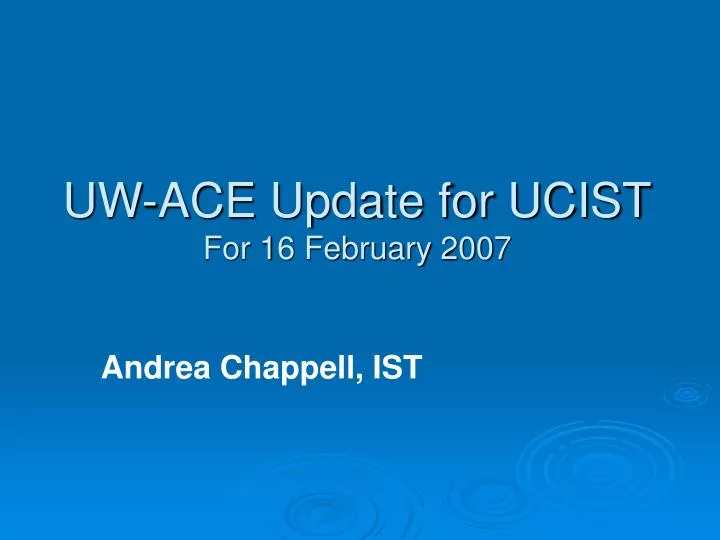 uw ace update for ucist for 16 february 2007