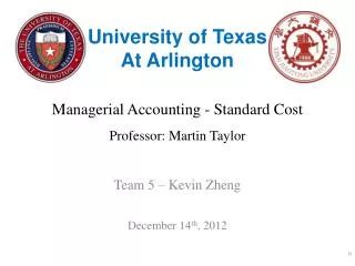 Managerial Accounting - Standard Cost Professor: Martin Taylor