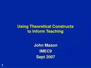 Using Theoretical Constructs to Inform Teaching