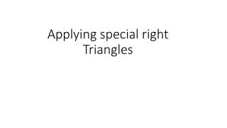 Applying special right Triangles