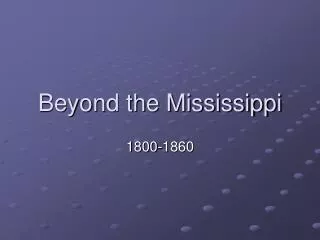 Beyond the Mississippi