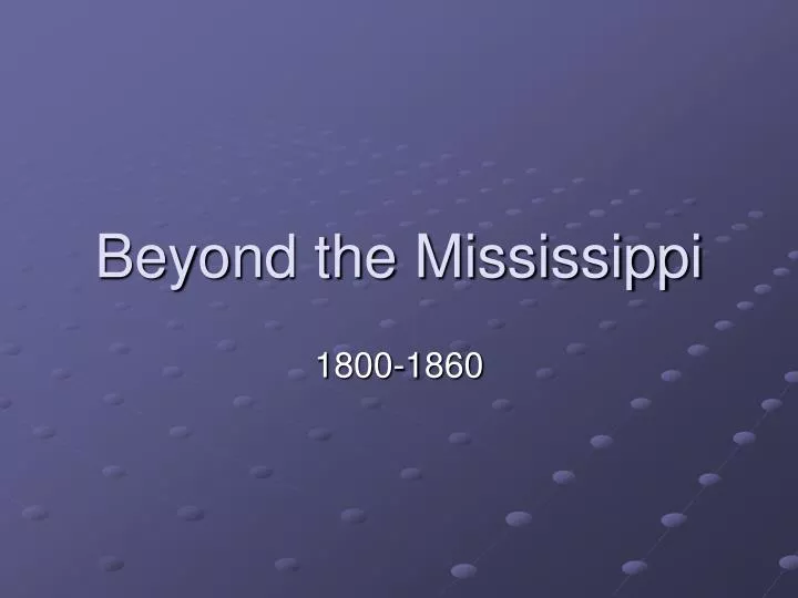 beyond the mississippi