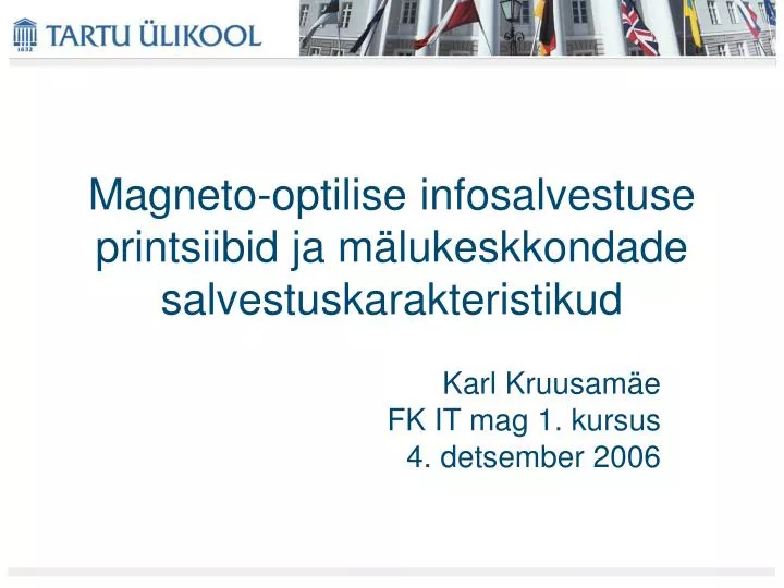 magneto optilise infosalvestuse printsiibid ja m lukeskkondade salvestuskarakteristikud