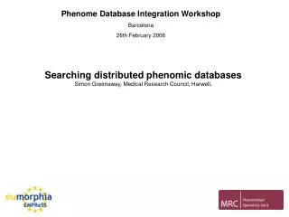 Phenome Database Integration Workshop Barcelona 26th February 2006