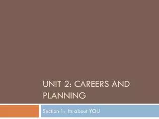 Unit 2: Careers and Planning