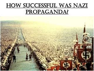 How successful was Nazi propaganda?