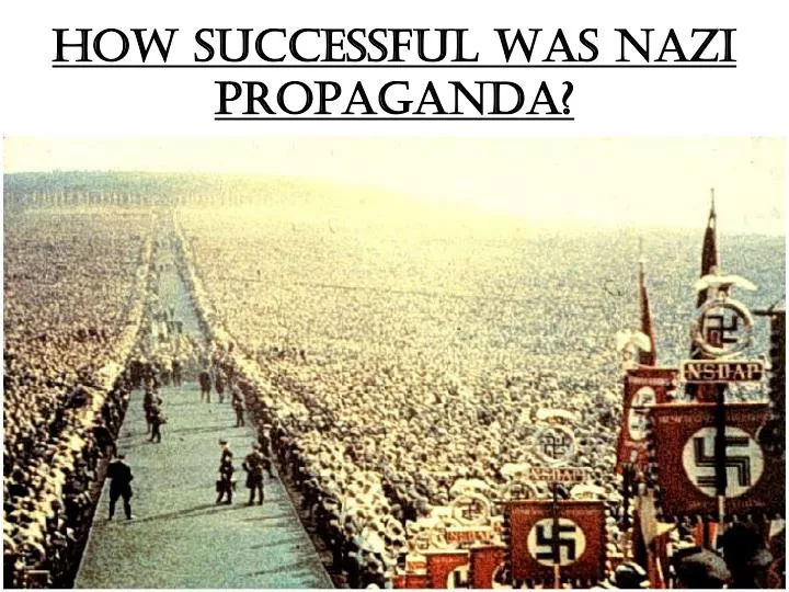how successful was nazi propaganda