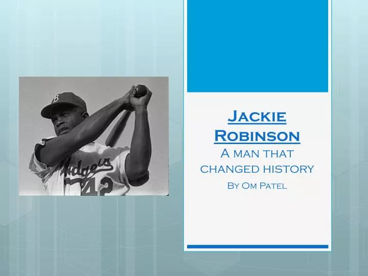 jackie robinson a man that changed history