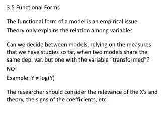 3.5 Functional Forms The functional form of a model is an empirical issue