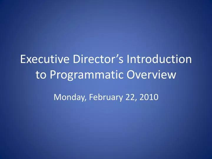 executive director s introduction to programmatic overview