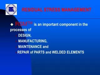 RSM TM is an important component in the processes of DESIGN, MANUFACTURING, MAINTENANCE and