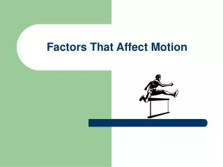 factors that affect motion