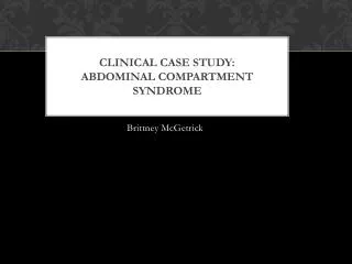 Clinical Case Study: Abdominal Compartment Syndrome