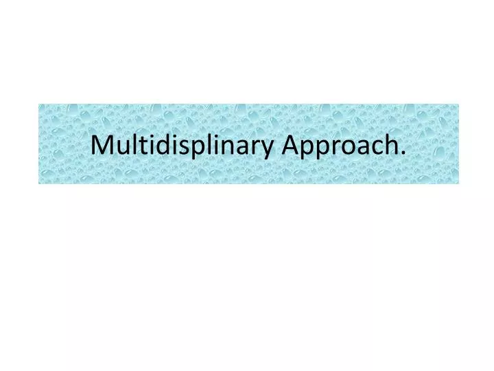 multidisplinary approach