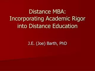 Distance MBA: Incorporating Academic Rigor into Distance Education