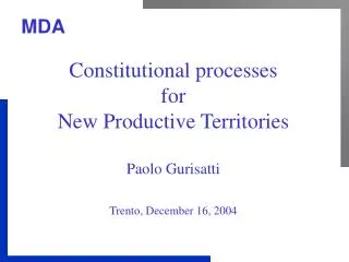 Constitutional processes for New Productive Territories Paolo Gurisatti Trento, December 16, 2004