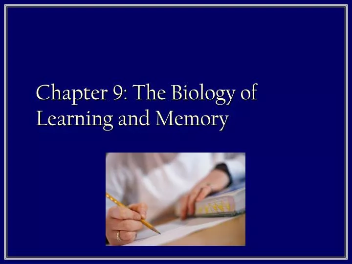 chapter 9 the biology of learning and memory