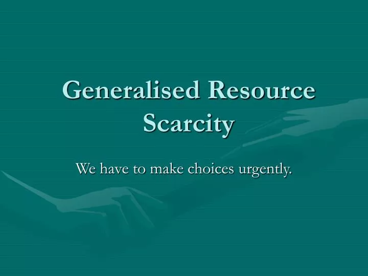 generalised resource scarcity
