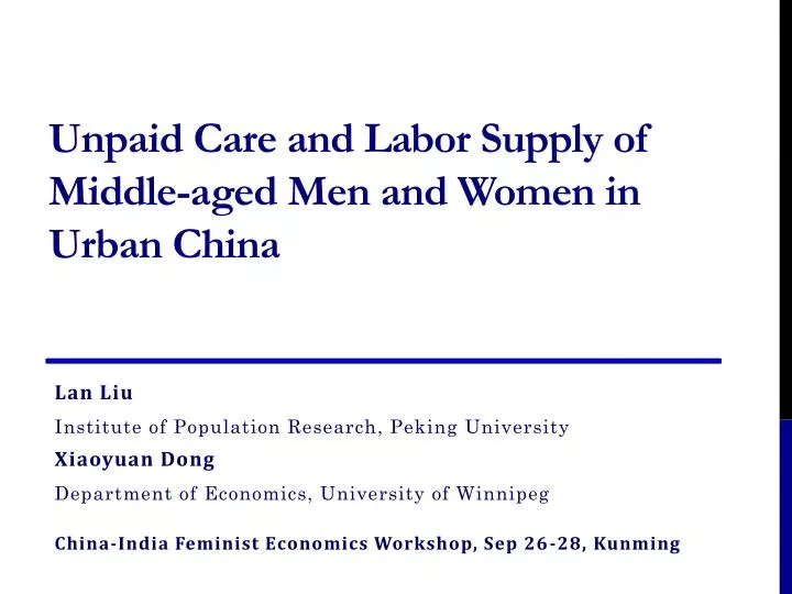 unpaid care and labor supply of middle aged men and women in urban china