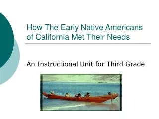 How The Early Native Americans of California Met Their Needs