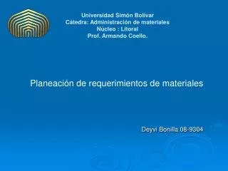 Universidad Simón Bolívar Cátedra: Administración de materiales Núcleo : Litoral