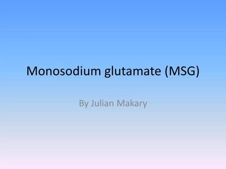 monosodium glutamate msg