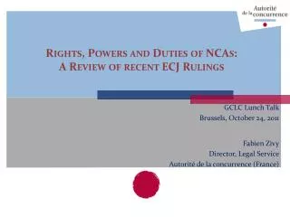 Rights, Powers and Duties of NCAs: A Review of recent ECJ Rulings