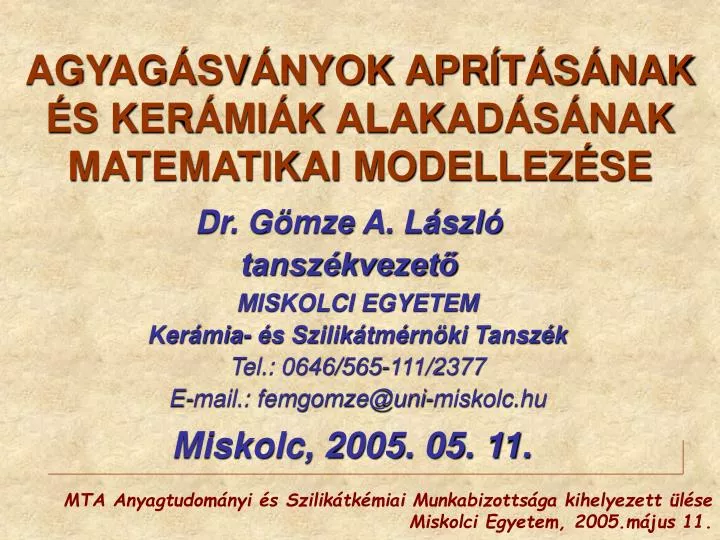 agyag sv nyok apr t s nak s ker mi k alakad s nak matematikai modellez se