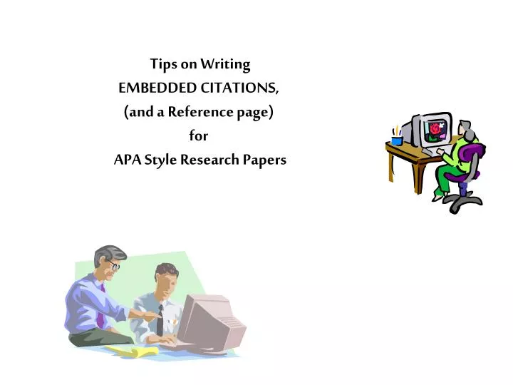 tips on writing embedded citations and a reference page for apa style research papers