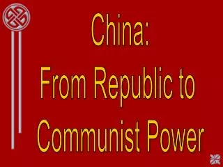 China: From Republic to Communist Power