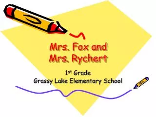 Mrs. Fox and Mrs. Rychert
