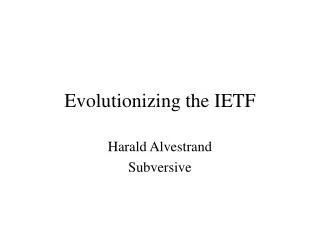 Evolutionizing the IETF