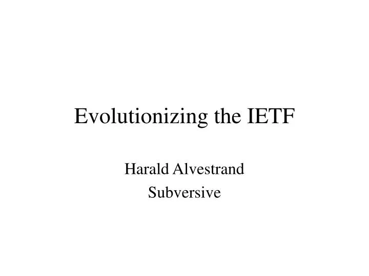 evolutionizing the ietf