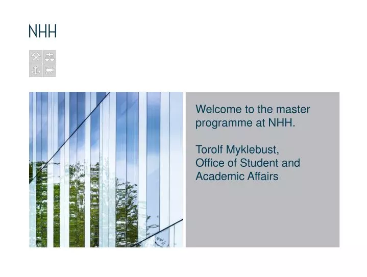welcome to the master programme at nhh torolf myklebust office of student and academic affairs