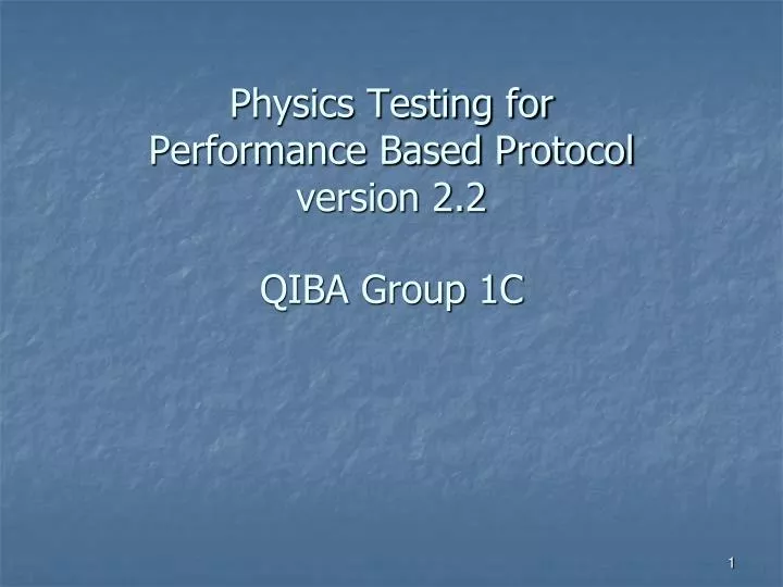 physics testing for performance based protocol version 2 2 qiba group 1c
