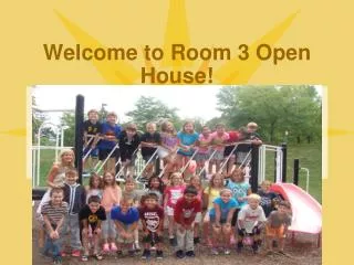 Welcome to Room 3 Open House!