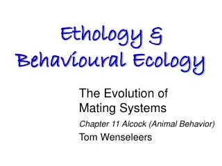 The Evolution of Mating Systems Chapter 11 Alcock (Animal Behavior) Tom Wenseleers