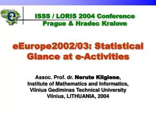 eEurope2002/03: Statistical Glance at e-Activities Assoc. Prof. dr. Nerut e Kligien e ,