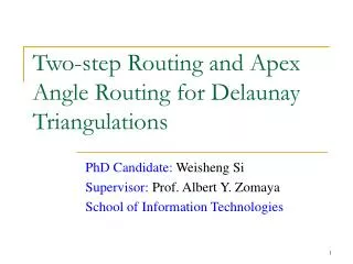 Two-step Routing and Apex Angle Routing for Delaunay Triangulations